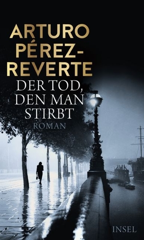 Der Tod, den man stirbt von Pérez-Reverte,  Arturo, Zickmann,  Petra