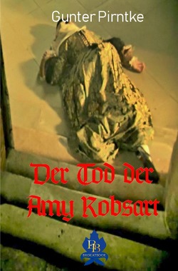 Der Tod der Amy Robsart von Pirntke,  Gunter