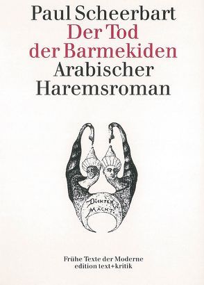 Der Tod der Barmekiden von Drews,  Jörg, Geerken,  Hartmut, Ramm,  Klaus, Rausch,  Mechthild, Scheerbart,  Paul