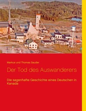 Der Tod des Auswanderers von Sauder,  Markus, Sauder,  Thomas