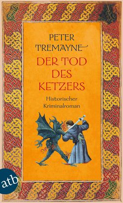 Der Tod des Ketzers von Tremayne,  Peter, Wohl,  Bela