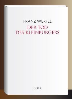 Der Tod des Kleinbürgers von Werfel,  Franz