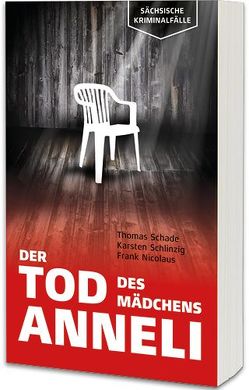 Der Tod des Mädchens Anneli von Nicolaus,  Frank, Schade,  Thomas, Schlinzig,  Karsten