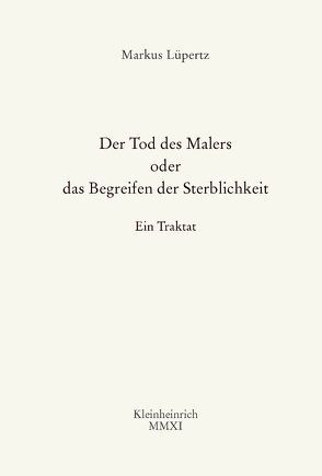 Der Tod des Malers oder das Begreifen der Sterblichkeit von Lüpertz,  Markus