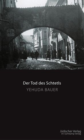 Der Tod des Schtetls von Bauer,  Yehuda, Binder,  Klaus