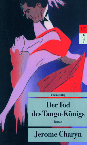 Der Tod des Tango-Königs von Bürger,  Jürgen, Charyn,  Jerome