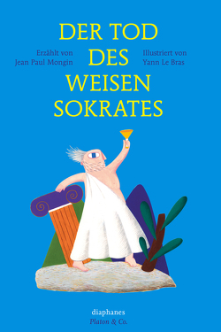 Der Tod des weisen Sokrates von Bras,  Yann Le, Jatho,  Heinz, Mongin,  Jean Paul, Schulz,  Sabine