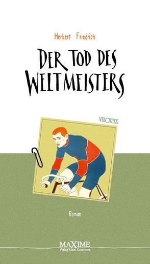 Der Tod des Weltmeisters von Friedrich,  Herbert, Schenkel,  Elmar