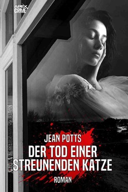 DER TOD EINER STREUNENDEN KATZE von Dörge,  Christian, Potts,  Jean