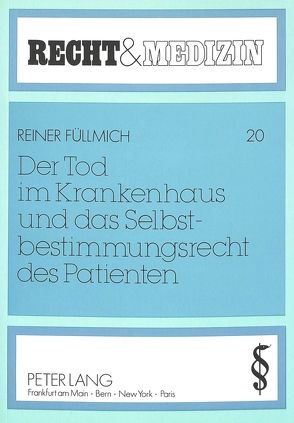 Der Tod im Krankenhaus und das Selbstbestimmungsrecht des Patienten von Füllmich,  Reiner