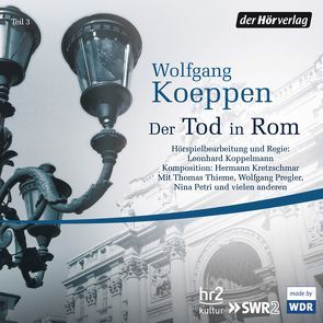 Der Tod in Rom von Adler,  Walter, Koeppen,  Wolfgang, Koppelmann,  Leonhard, Malton,  Leslie, Manteuffel,  Felix von, Noethen,  Ulrich, Rühaak,  Siemen