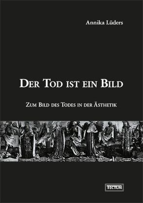 Der Tod ist ein Bild von Lüders,  Annika