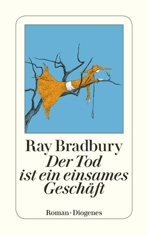 Der Tod ist ein einsames Geschäft von Bauer,  Jürgen, Bradbury,  Ray