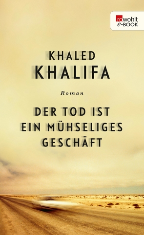 Der Tod ist ein mühseliges Geschäft von Fähndrich,  Hartmut, Khalifa,  Khaled