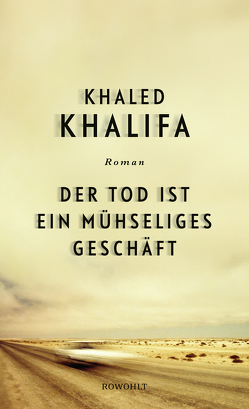 Der Tod ist ein mühseliges Geschäft von Fähndrich,  Hartmut, Khalifa,  Khaled