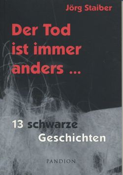 Der Tod ist immer anders … von Staiber,  Jörg