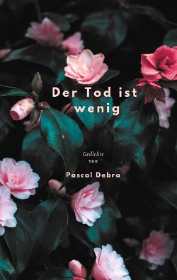 Der Tod ist wenig von Debra,  Pascal