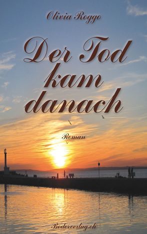 Der Tod kam danach von Roggo,  Olivia