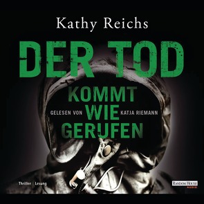 Der Tod kommt wie gerufen von Berr,  Klaus, Reichs,  Kathy, Riemann,  Katja