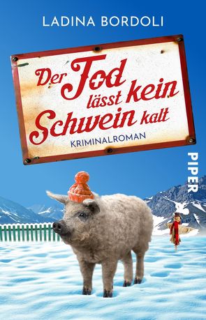 Der Tod lässt kein Schwein kalt von Bordoli,  Ladina