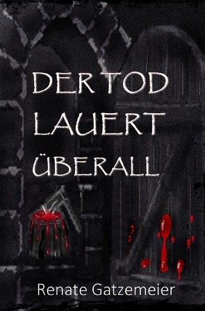 Der Tod lauert überall von Gatzemeier,  Renate