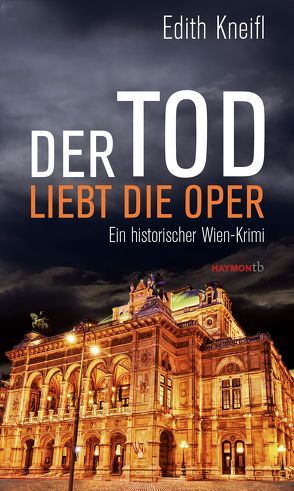 Der Tod liebt die Oper von Kneifl,  Edith