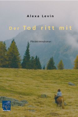 Der Tod ritt mit von Levin,  Alexa