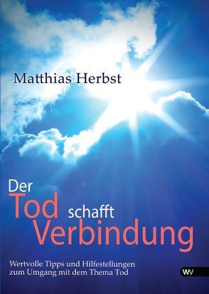 Der Tod schafft Verbindung von Herbst,  Matthias