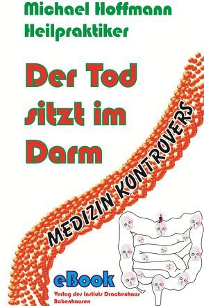 Der Tod sitzt im Darm von Hoffmann,  Michael, Michael,  Hoffmann