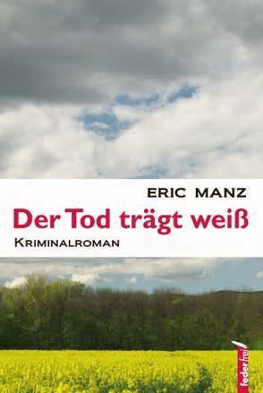 Der Tod trägt weiß von Manz,  Eric