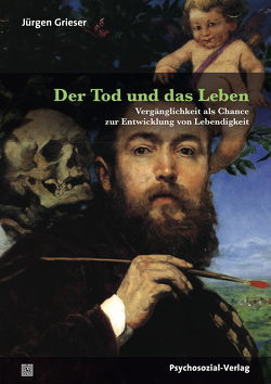 Der Tod und das Leben von Grieser,  Jürgen