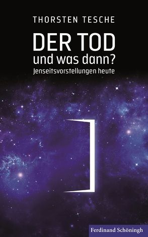 Der Tod – und was dann? von Tesche M.A.,  Thorsten