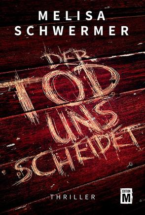 Der Tod uns scheidet von Schwermer,  Melisa