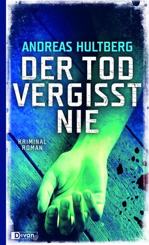 Der Tod vergisst nie von Hultberg,  Andreas