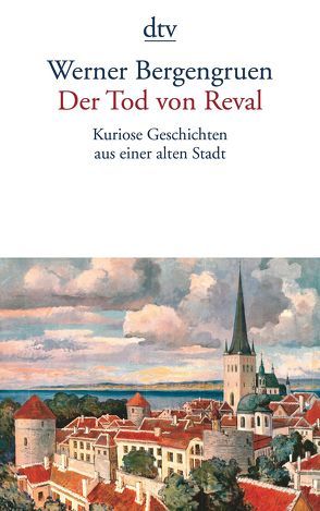 Der Tod von Reval von Bergengruen,  Werner