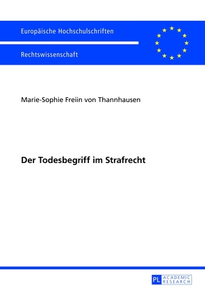 Der Todesbegriff im Strafrecht von von Thannhausen,  Marie-Sophie