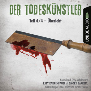 Der Todeskünstler – Folge 04 von Bideller,  Michael, Draeger,  Kerstin, Grothe,  Isabella, Karrenbauer,  Katy, Mcfadyen,  Cody, Moll,  Anne, Rettinghaus,  Charles, Welbat,  Daniel, Welbat,  Douglas