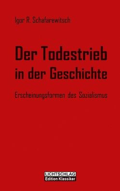 Der Todestrieb in der Geschichte von Kisoudis,  Dimitrios, Manzella,  Anton, Schafarewitsch,  Igor R.