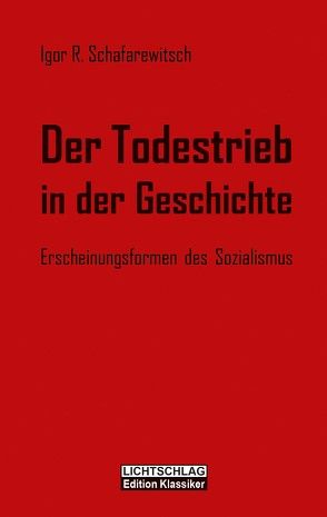 Der Todestrieb in der Geschichte von Kisoudis,  Dimitrios, Manzella,  Anton, Schafarewitsch,  Igor R.