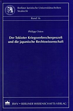 Der Tokioter Kriegsverbrecherprozeß und die japanische Rechtswissenschaft von Osten,  Philipp