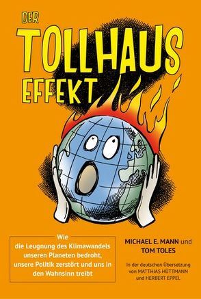 Der Tollhauseffekt von Eppel,  Herbert, Hüttmann,  Matthias, Mann,  Michael E., Toles,  Tom