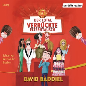 Der total verrückte Elterntausch von Baddiel,  David, Topalova,  Violeta, von der Groeben,  Max