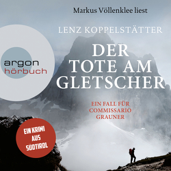 Der Tote am Gletscher von Koppelstätter,  Lenz, Völlenklee,  Markus