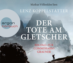 Der Tote am Gletscher von Koppelstätter,  Lenz, Völlenklee,  Markus