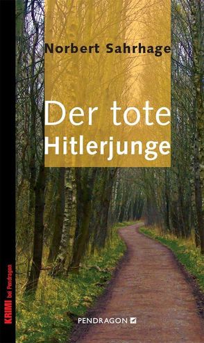 Der tote Hitlerjunge von Sahrhage,  Norbert