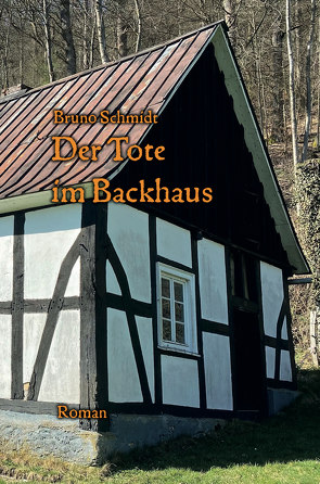 Der Tote im Backhaus von Schmidt,  Bruno