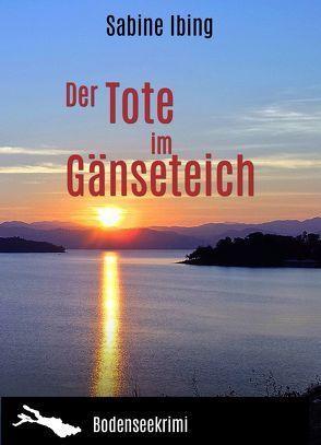 Der Tote im Gänseteich von Ibing,  Sabine