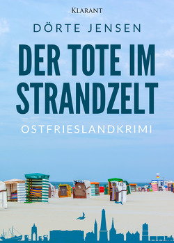 Der Tote im Strandzelt. Ostfrieslandkrimi von Jensen,  Dörte