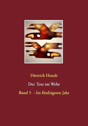 Der Tote im Wehr von Hundt,  Dietrich