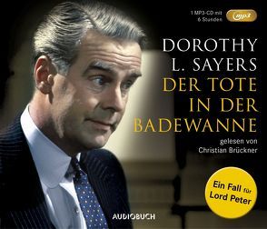 Der Tote in der Badewanne (MP3-CD) von Brückner,  Christian, Brückner,  Waltraut, Sayers,  Dorothy Leigh